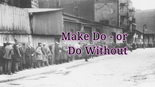 Use What You Have - Lessons From Our Great-Grandparents