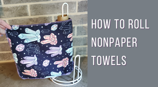 How to Roll NonPaper Towels