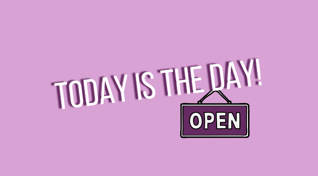 Today is the day! A lilac purple background with white text that says "today is the day" with an open sign hanging on the D in day.
