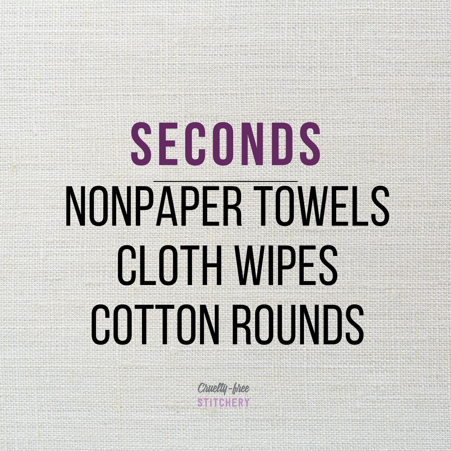 SECONDS - NonPaper Towels, Cotton Rounds, Cloth Wipes